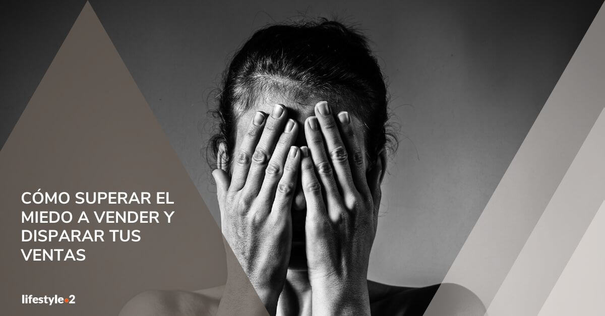 ¿Cómo vencer el miedo a las ventas?