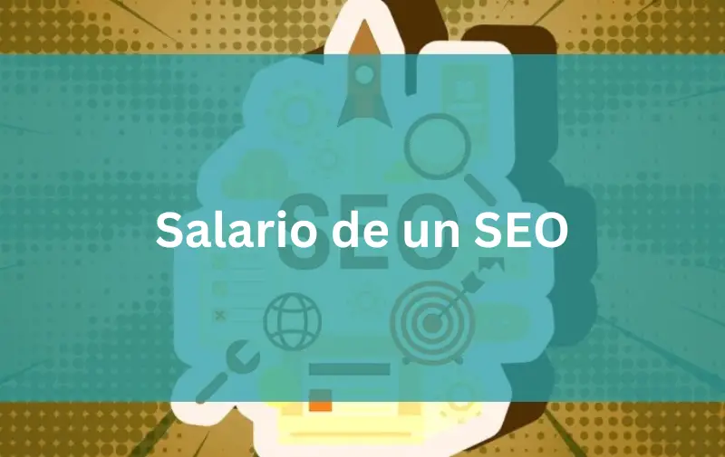 ¿Cuánto cobra un analista de SEO?