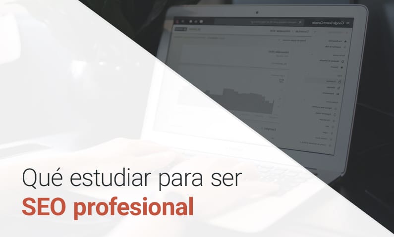 ¿Qué hay que estudiar para ser SEO?